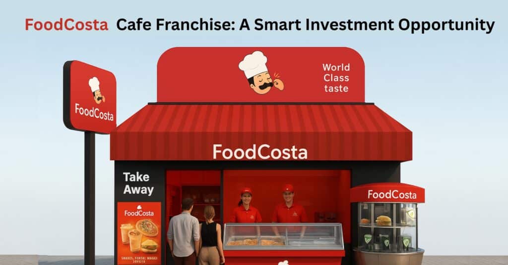 FoodCosta Cafe Franchise A Smart Investment Opportunity